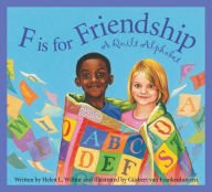 Title: F is for Friendship: A Quilt Alphabet, Author: Helen L. Wilbur