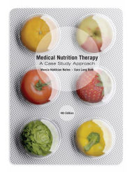 Title: Medical Nutrition Therapy: A Case Study Approach / Edition 4, Author: Marcia Nelms