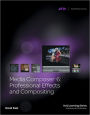 Media Composer 6:: Professional Effects and Compositing