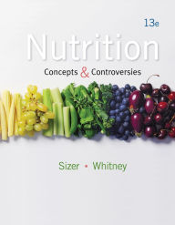 Title: Nutrition: Concepts and Controversies / Edition 13, Author: Frances Sizer