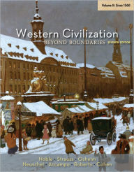 Title: Western Civilization: Beyond Boundaries, Volume II: Since 1560 / Edition 7, Author: Thomas F. X. Noble