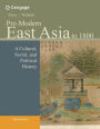 Pre-Modern East Asia: A Cultural, Social, and Political History, Volume I: To 1800 / Edition 3