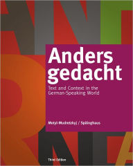 Title: Anders gedacht: Text and Context in the German-Speaking World / Edition 3, Author: Irene Motyl-Mudretzkyj