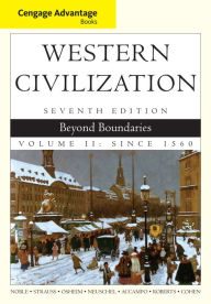 Title: Cengage Advantage Books: Western Civilization: Beyond Boundaries, Volume II / Edition 7, Author: Thomas F. X. Noble