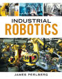 Industrial Robotics / Edition 1