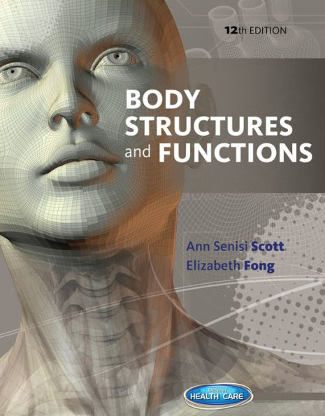 Body Structures and Functions / Edition 12