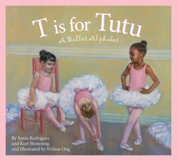 T is for Tutu: A Ballet Alphabet