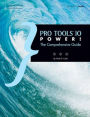 Pro Tools 10 Power!: The Comprehensive Guide