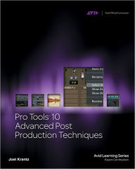 Title: Pro Tools 10 Advanced Post Production Techniques, Author: Joel Krantz