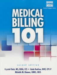 Title: Medical Billing 101 / Edition 2, Author: Crystal Clack