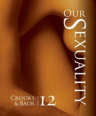 Title: Our Sexuality / Edition 12, Author: Robert L. Crooks
