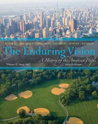The Enduring Vision: A History of the American People, Volume II: Since 1865 / Edition 8