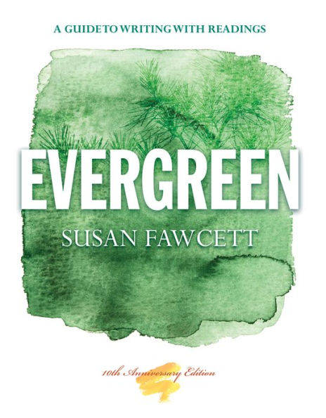 Evergreen: A Guide to Writing with Readings / Edition 10