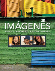 Title: Imágenes: An Introduction to Spanish Language and Cultures / Edition 3, Author: Debbie Rusch