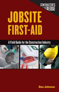 Title: Jobsite First Aid:: A Field Guide for the Construction Industry, Author: Dan Johnson