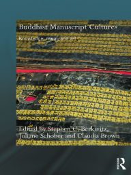 Title: Buddhist Manuscript Cultures: Knowledge, Ritual, and Art, Author: Stephen C. Berkwitz