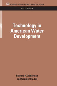 Title: Technology in American Water Development, Author: Edward A. Ackerman