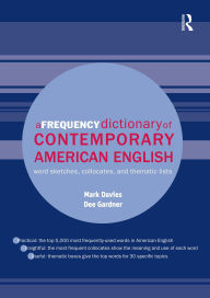 Title: A Frequency Dictionary of Contemporary American English: Word Sketches, Collocates and Thematic Lists, Author: Mark Davies