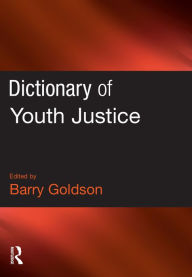 Title: Dictionary of Youth Justice, Author: Barry Goldson