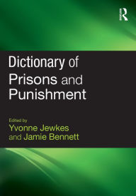 Title: Dictionary of Prisons and Punishment, Author: Yvonne Jewkes