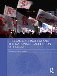 Title: Russian Nationalism and the National Reassertion of Russia, Author: Marlene Laruelle