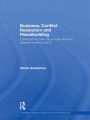 Business, Conflict Resolution and Peacebuilding: Contributions from the private sector to address violent conflict