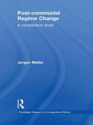 Title: Post-communist Regime Change: A Comparative Study, Author: Jørgen Møller