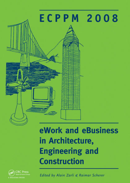 eWork and eBusiness in Architecture, Engineering and Construction: ECPPM 2008
