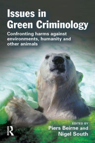 Title: Issues in Green Criminology, Author: Piers Beirne