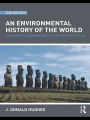 An Environmental History of the World: Humankind's Changing Role in the Community of Life