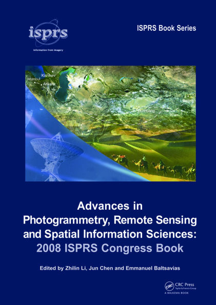 Advances in Photogrammetry, Remote Sensing and Spatial Information Sciences: 2008 ISPRS Congress Book