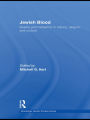 Jewish Blood: Reality and metaphor in history, religion and culture