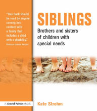 Title: Siblings: Brothers and Sisters of Children with Special Needs, Author: Kate Strohm