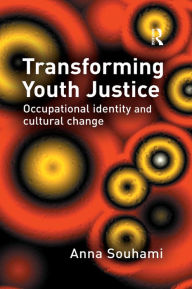 Title: Transforming Youth Justice, Author: Anna Souhami