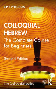 Title: Colloquial Hebrew: The Complete Course for Beginners, Author: Zippi Lyttleton