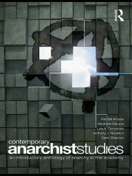 Title: Contemporary Anarchist Studies: An Introductory Anthology of Anarchy in the Academy, Author: Randall Amster