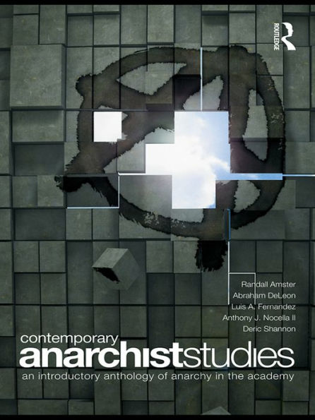 Contemporary Anarchist Studies: An Introductory Anthology of Anarchy in the Academy