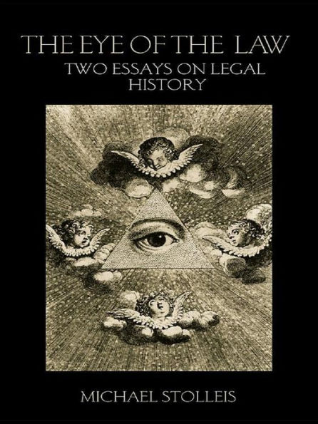 The Eye of the Law: Two Essays on Legal History