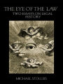 The Eye of the Law: Two Essays on Legal History