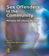 Title: Sex Offenders in the Community, Author: Amanda Matravers