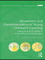 Movement and Experimentation in Young Children's Learning: Deleuze and Guattari in Early Childhood Education