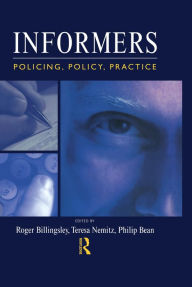 Title: Informers: Policing, policy, practice, Author: Roger Billingsley