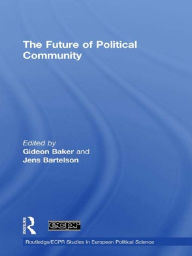 Title: The Future of Political Community, Author: Gideon Baker