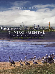 Title: Environmental Principles and Policies: An Interdisciplinary Introduction, Author: Sharon Beder