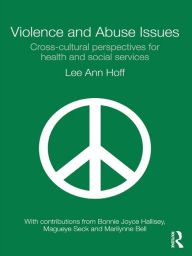 Title: Violence and Abuse Issues: Cross-Cultural Perspectives for Health and Social Services, Author: Lee Ann Hoff