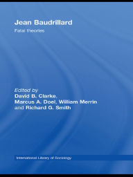 Title: Jean Baudrillard: Fatal Theories, Author: David B. Clarke