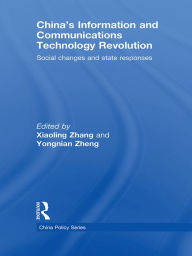 Title: China's Information and Communications Technology Revolution: Social changes and state responses, Author: Xiaoling Zhang