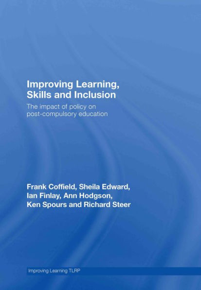 Improving Learning, Skills and Inclusion: The Impact of Policy on Post-Compulsory Education