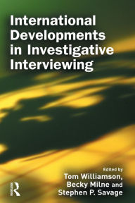 Title: International Developments in Investigative Interviewing, Author: Tom Williamson