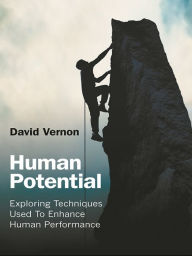 Title: Human Potential: Exploring Techniques Used to Enhance Human Performance, Author: David Vernon
